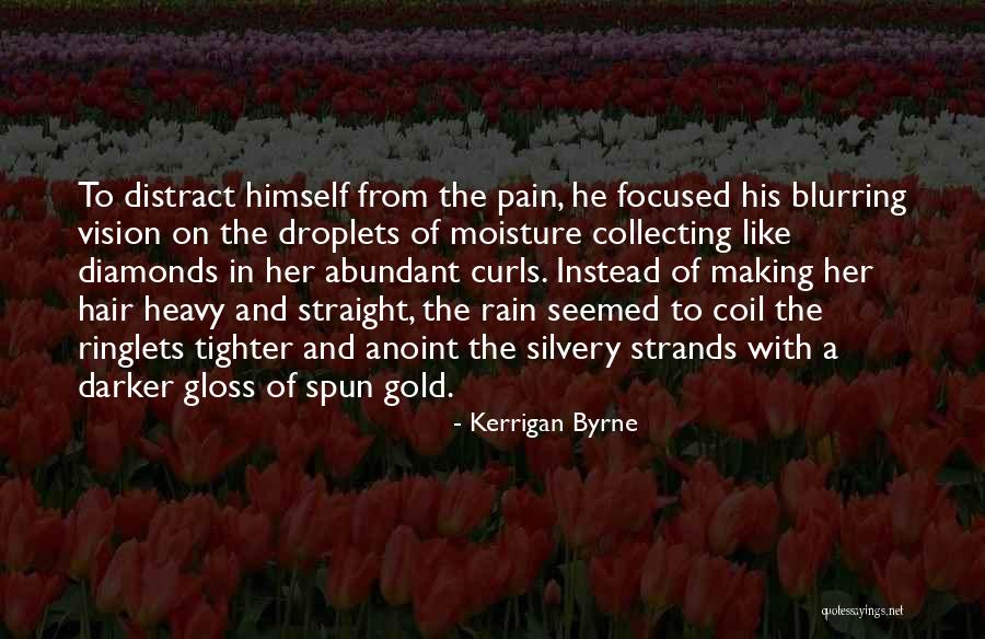 Droplets Quotes By Kerrigan Byrne