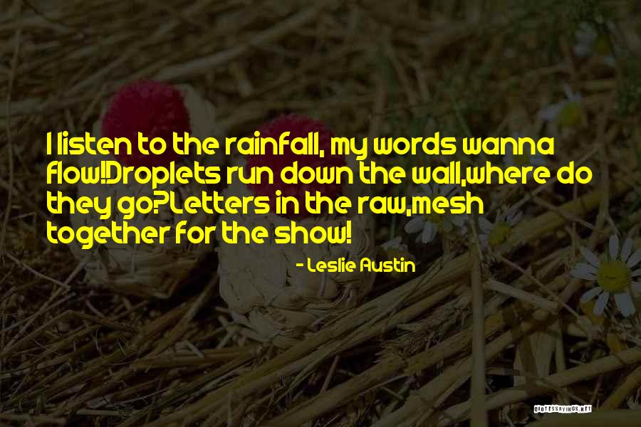 Droplets Quotes By Leslie Austin