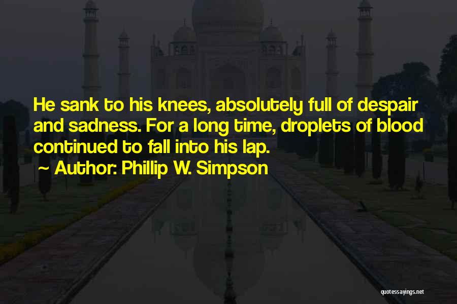 Droplets Quotes By Phillip W. Simpson