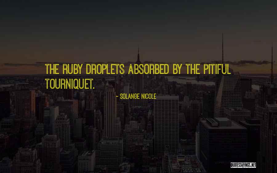 Droplets Quotes By Solange Nicole Droplets Quotes By Solange Nicole