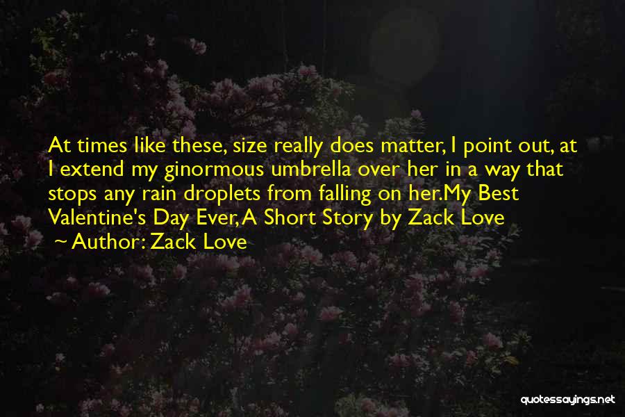 Droplets Quotes By Zack Love