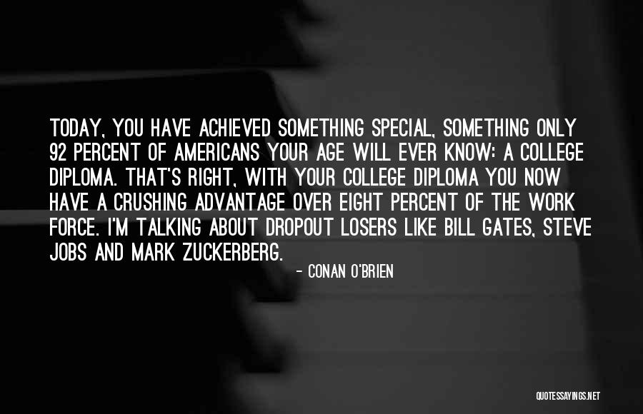 Dropout Quotes By Conan O'Brien Dropout Quotes By Conan O'Brien
