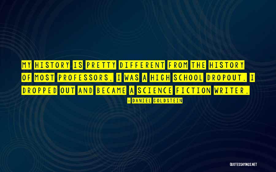 Dropout Quotes By Daniel Goldstein Dropout Quotes By Daniel Goldstein