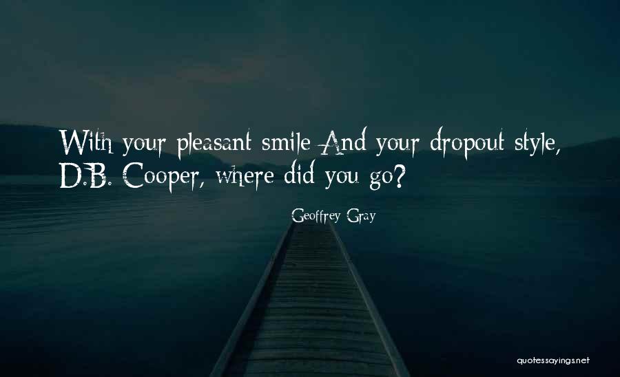 Dropout Quotes By Geoffrey Gray Dropout Quotes By Geoffrey Gray