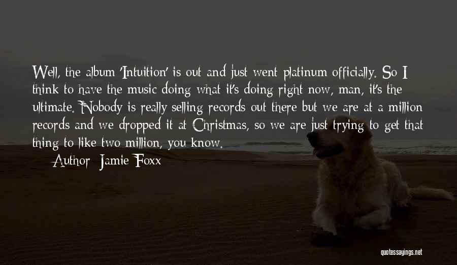 Dropped Out Quotes By Jamie Foxx