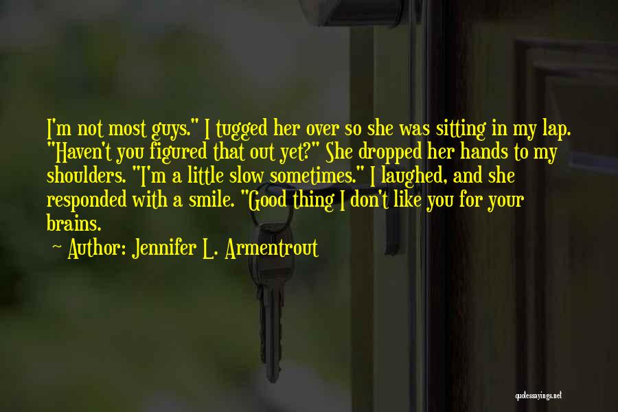 Dropped Out Quotes By Jennifer L. Armentrout