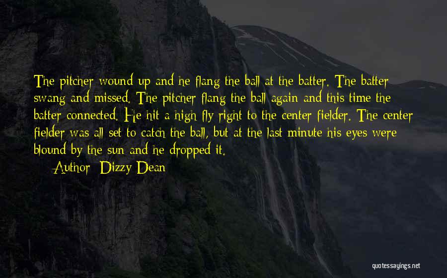 Dropped The Ball Quotes By Dizzy Dean