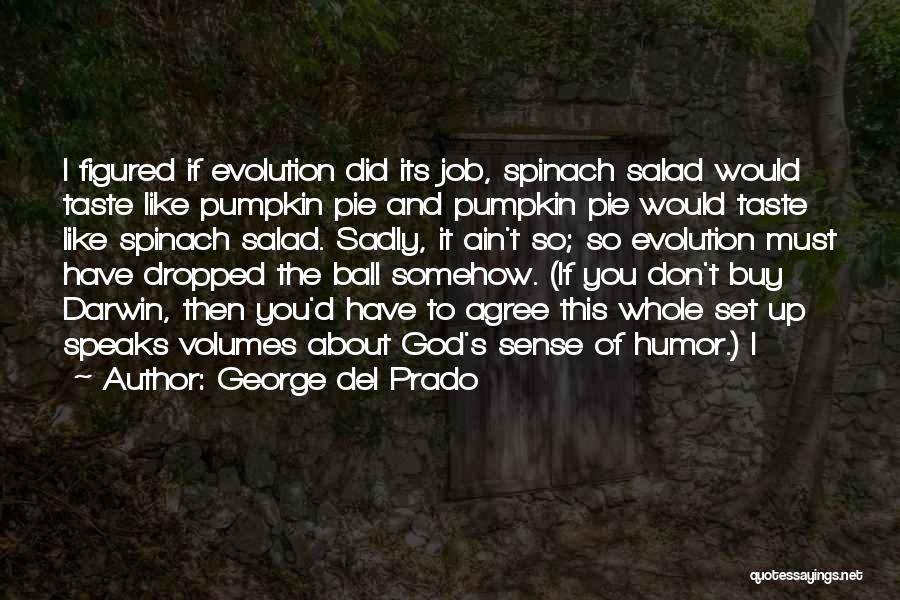 Dropped The Ball Quotes By George Del Prado