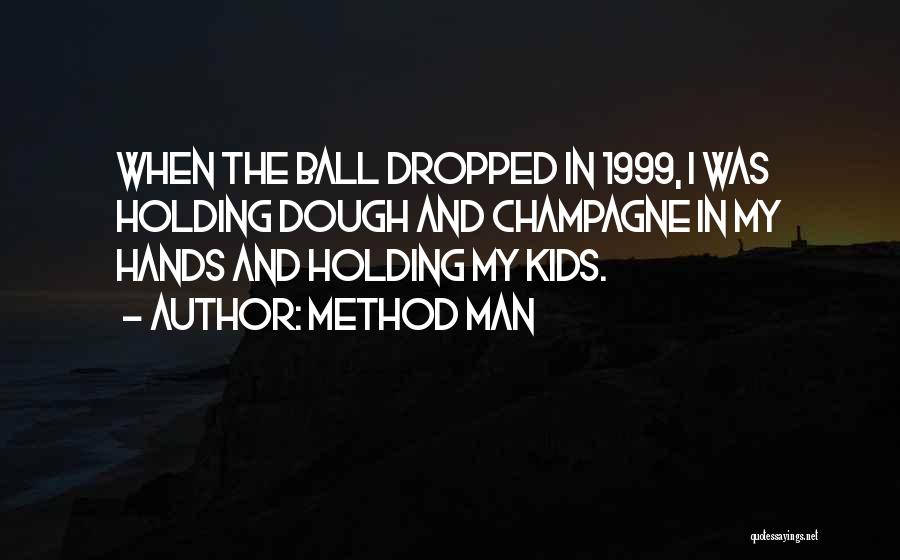 Dropped The Ball Quotes By Method Man