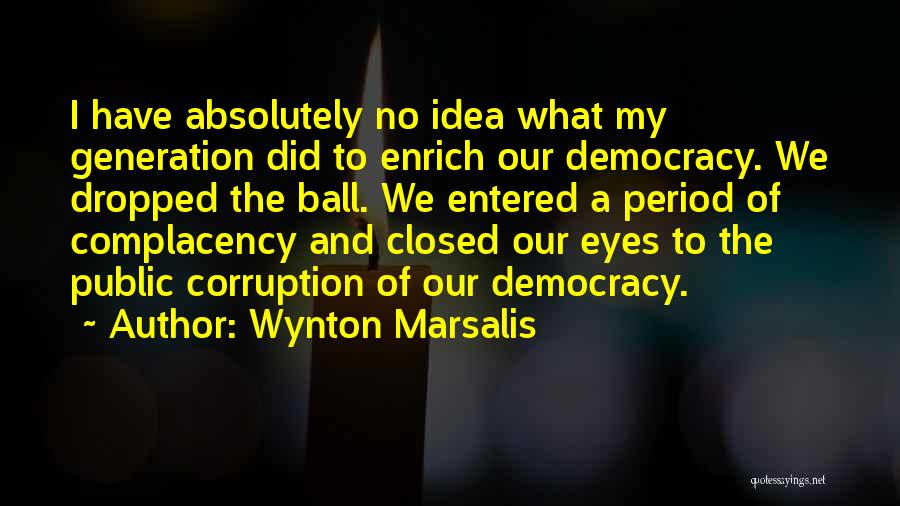 Dropped The Ball Quotes By Wynton Marsalis