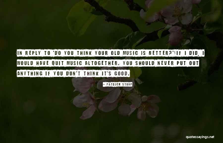 Dropper Loop Quotes By Patrick Stump Dropper Loop Quotes By Patrick Stump
