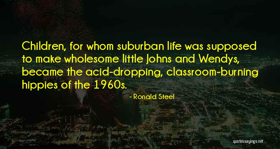 Dropping Acid Quotes By Ronald Steel