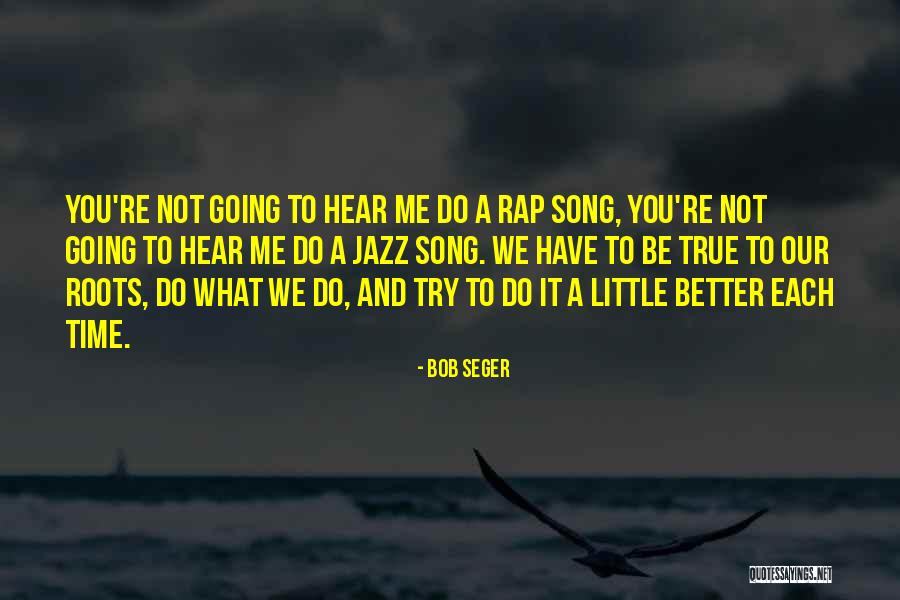 Dropping Bad Friends Quotes By Bob Seger Dropping Bad Friends Quotes By Bob Seger