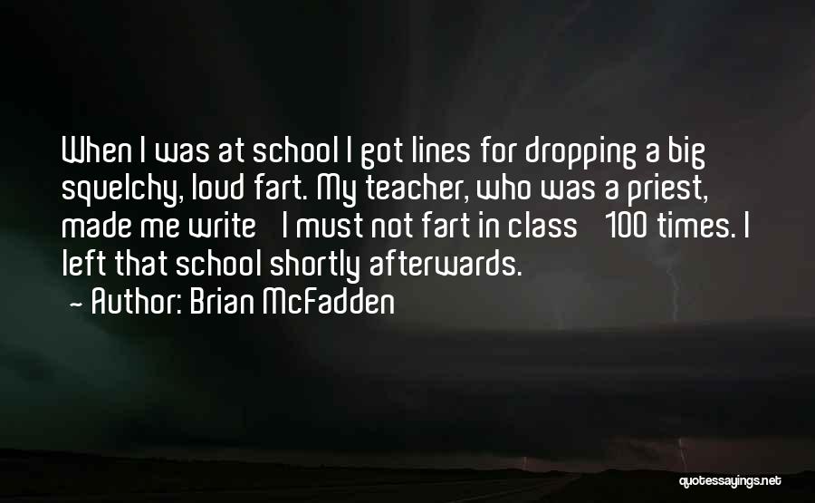 Dropping Out Of School Quotes By Brian McFadden