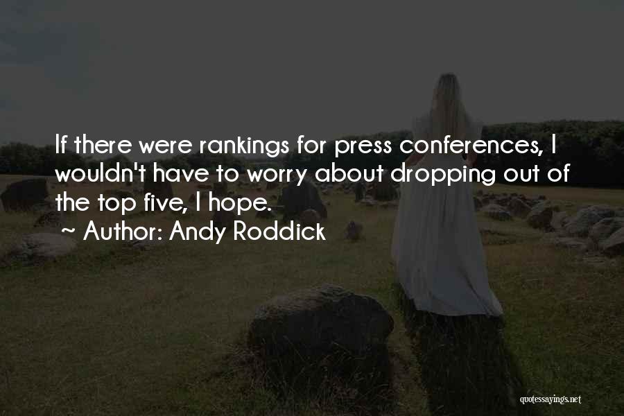 Dropping Out Quotes By Andy Roddick