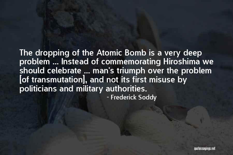 Dropping The Bomb On Hiroshima Quotes By Frederick Soddy