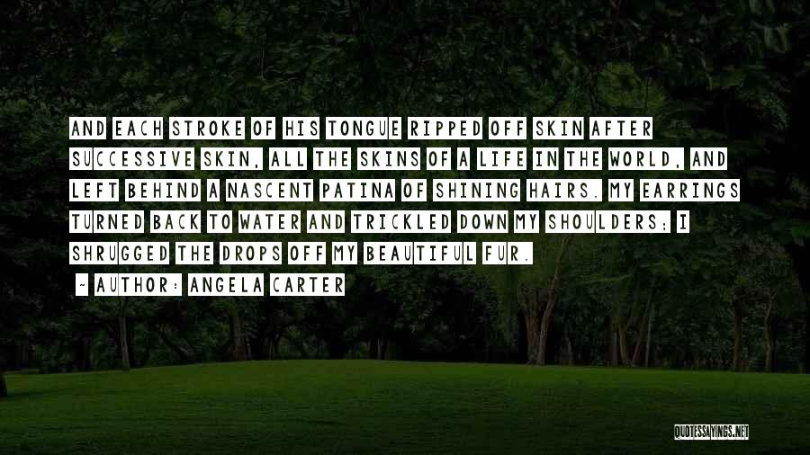 Drops Of Water And Life Quotes By Angela Carter