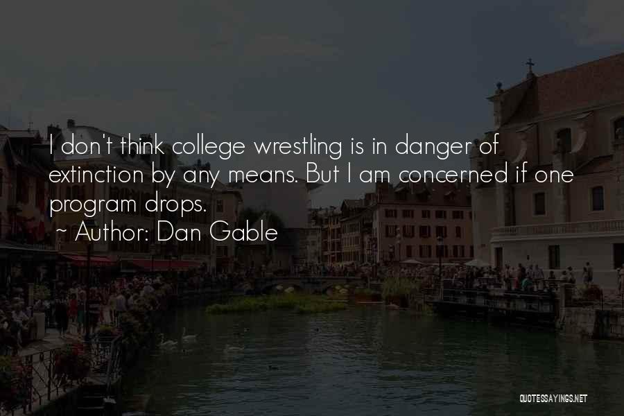 Drops Quotes By Dan Gable