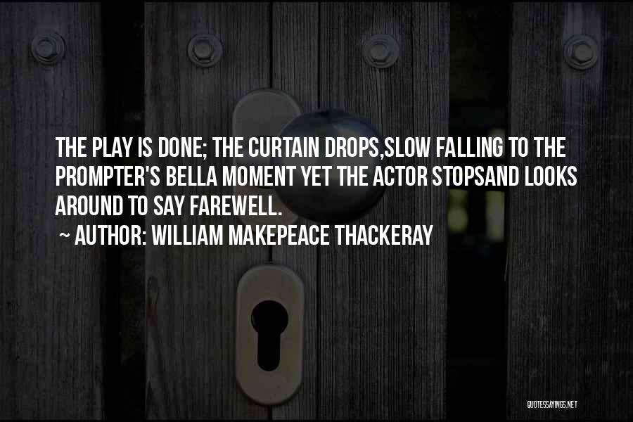 Drops Quotes By William Makepeace Thackeray