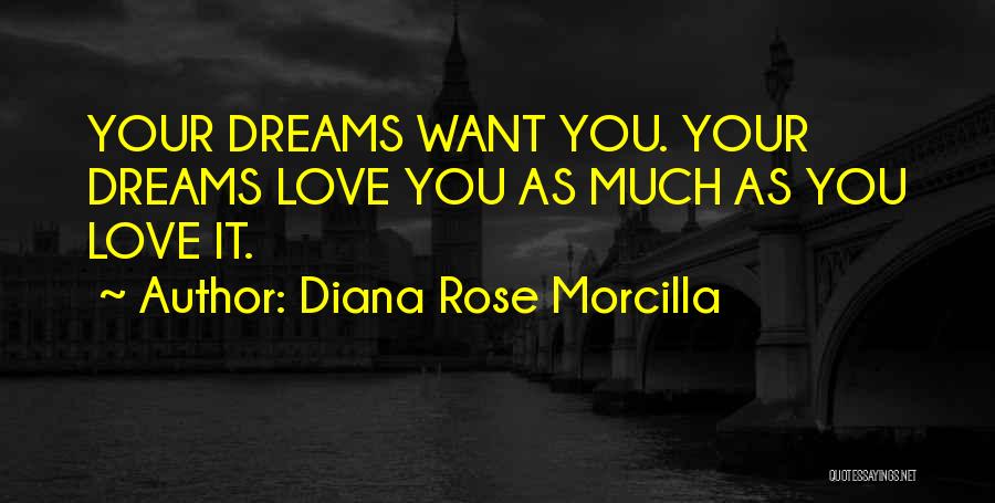 D'rose Quotes By Diana Rose Morcilla