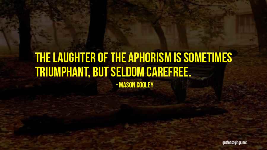 Drosoulites Quotes By Mason Cooley Drosoulites Quotes By Mason Cooley