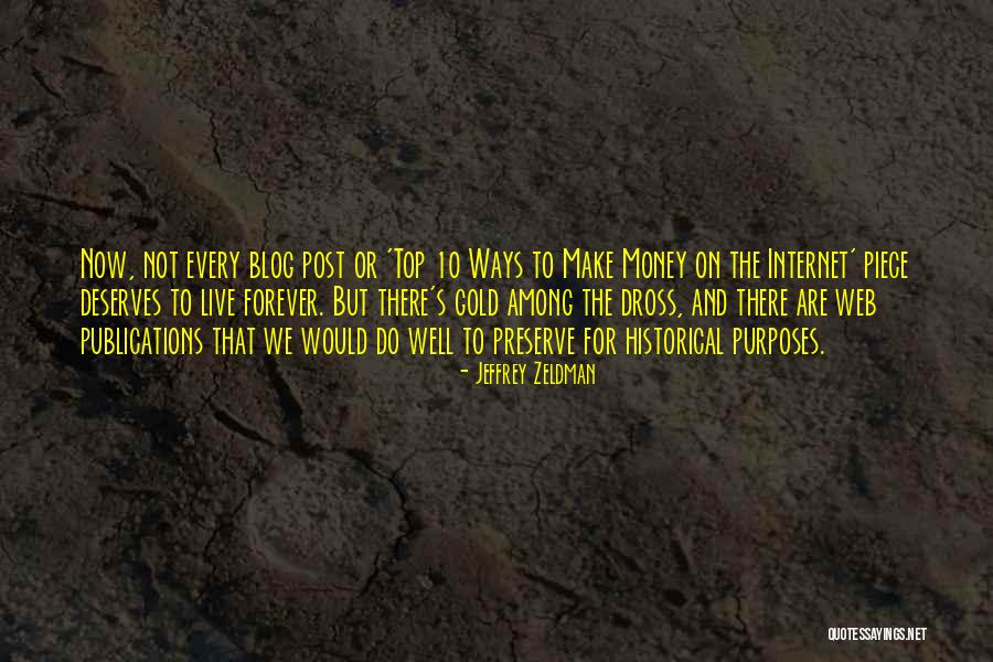 Dross Quotes By Jeffrey Zeldman Dross Quotes By Jeffrey Zeldman
