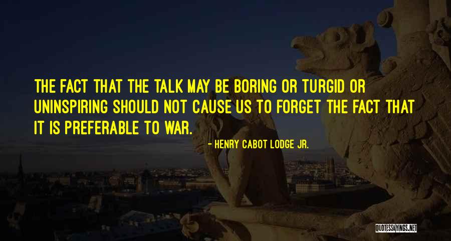Droter Eye Quotes By Henry Cabot Lodge Jr. Droter Eye Quotes By Henry Cabot Lodge Jr.
