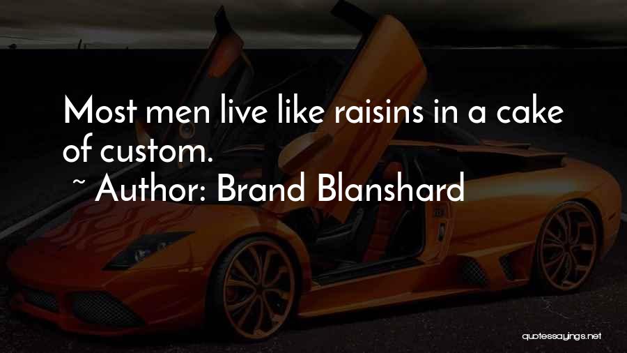 Drotz R Quotes By Brand Blanshard