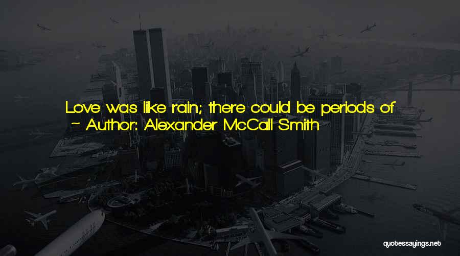 Drought Quotes By Alexander McCall Smith