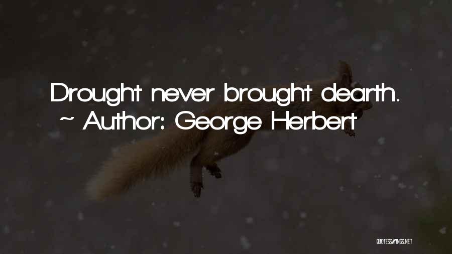 Drought Quotes By George Herbert