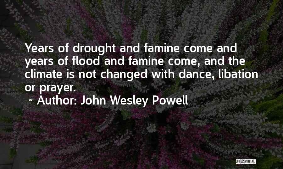 Drought Quotes By John Wesley Powell