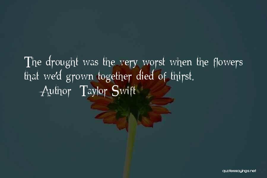 Drought Quotes By Taylor Swift