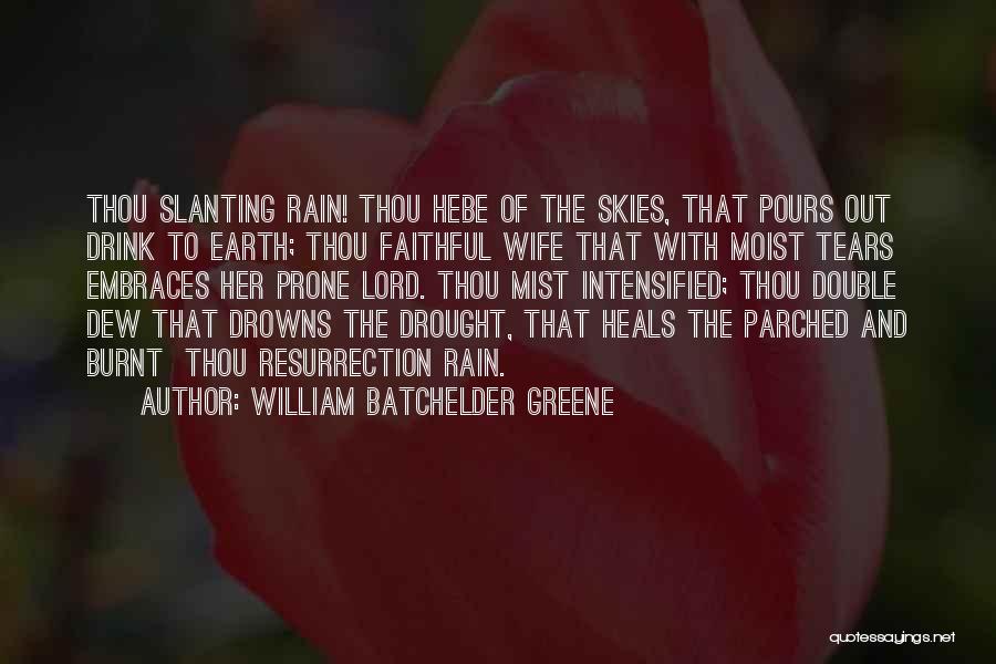 Drought Quotes By William Batchelder Greene