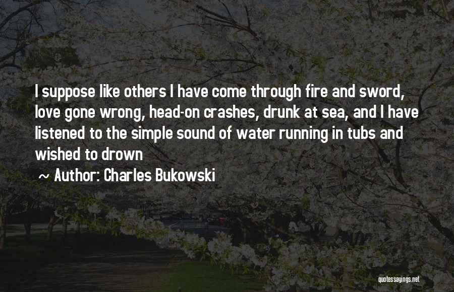 Drown In Love Quotes By Charles Bukowski