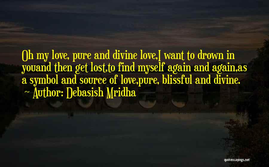 Drown In Love Quotes By Debasish Mridha