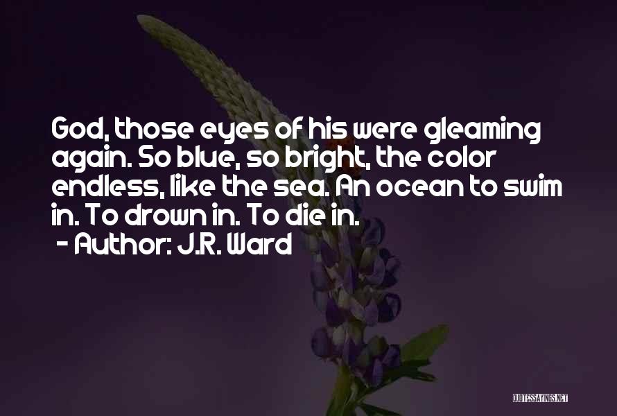 Drown In Love Quotes By J.R. Ward