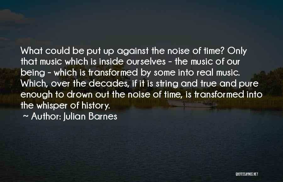 Drown In Music Quotes By Julian Barnes