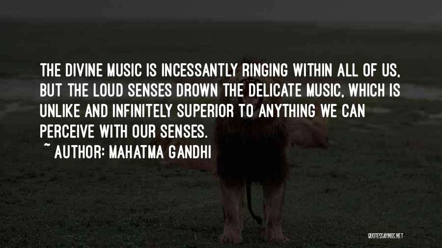 Drown In Music Quotes By Mahatma Gandhi