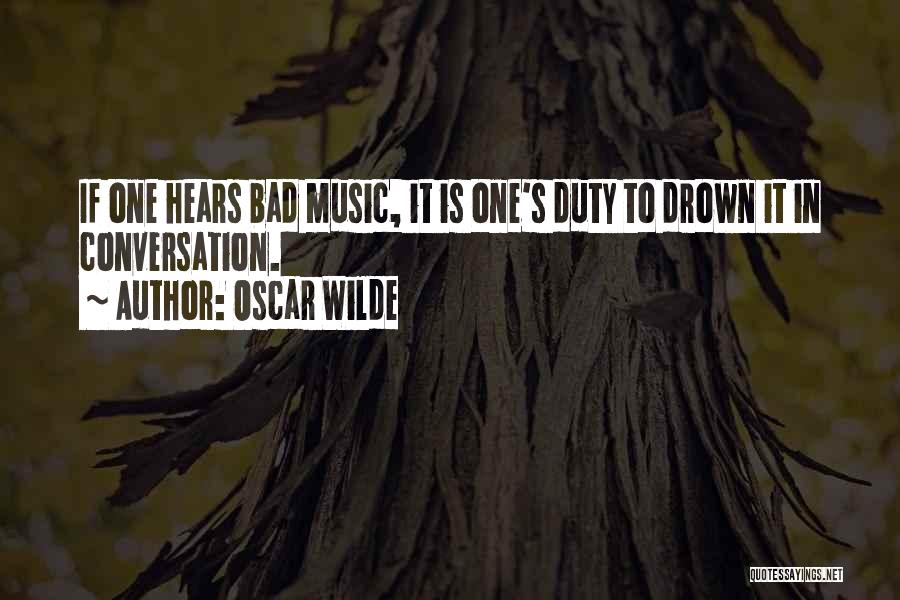 Drown In Music Quotes By Oscar Wilde