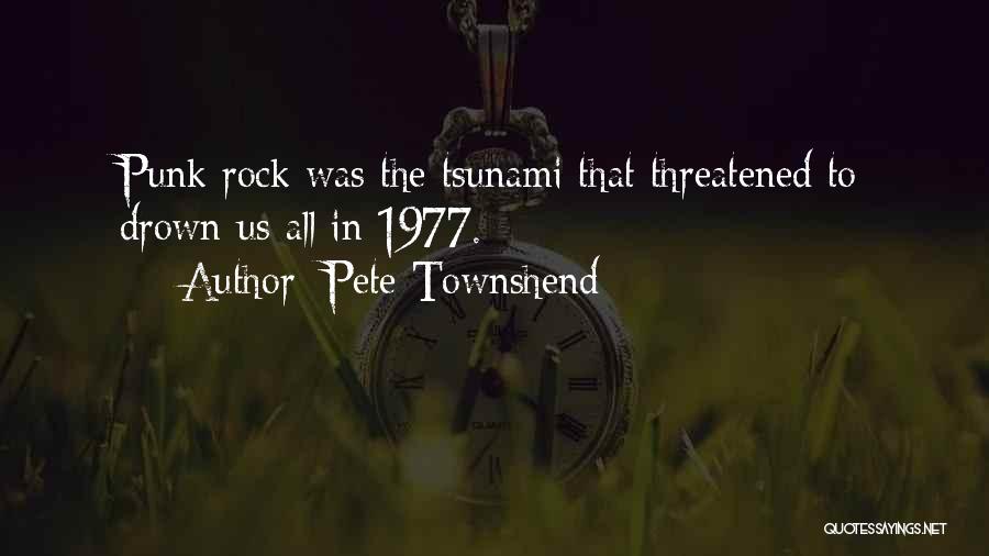 Drown In Music Quotes By Pete Townshend