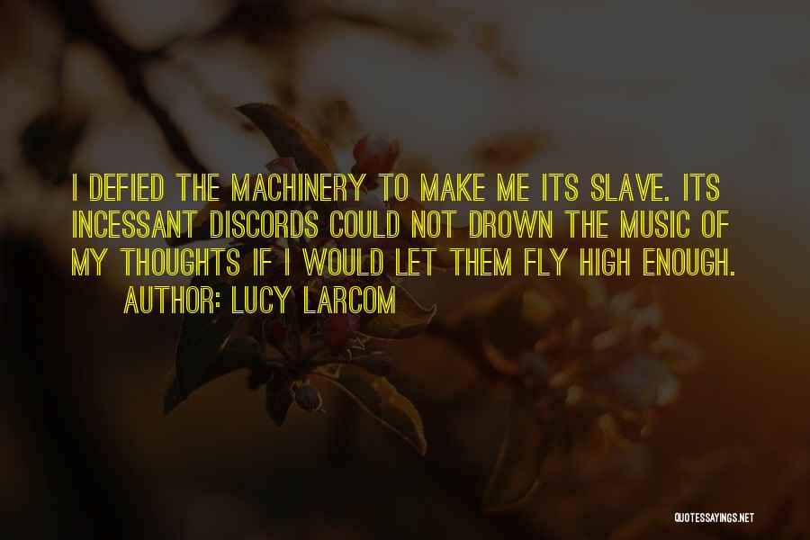 Drown In Thoughts Quotes By Lucy Larcom