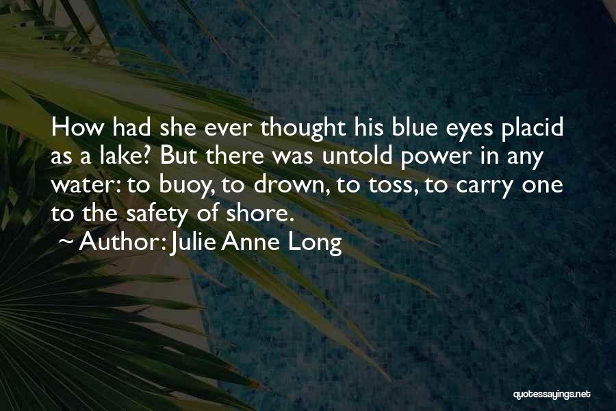 Drown In Water Quotes By Julie Anne Long