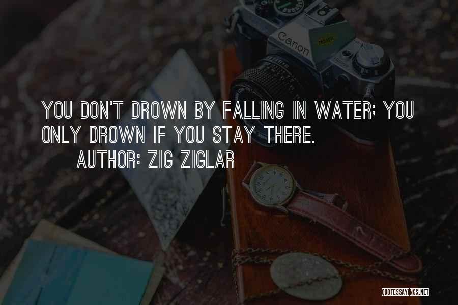 Drown In Water Quotes By Zig Ziglar