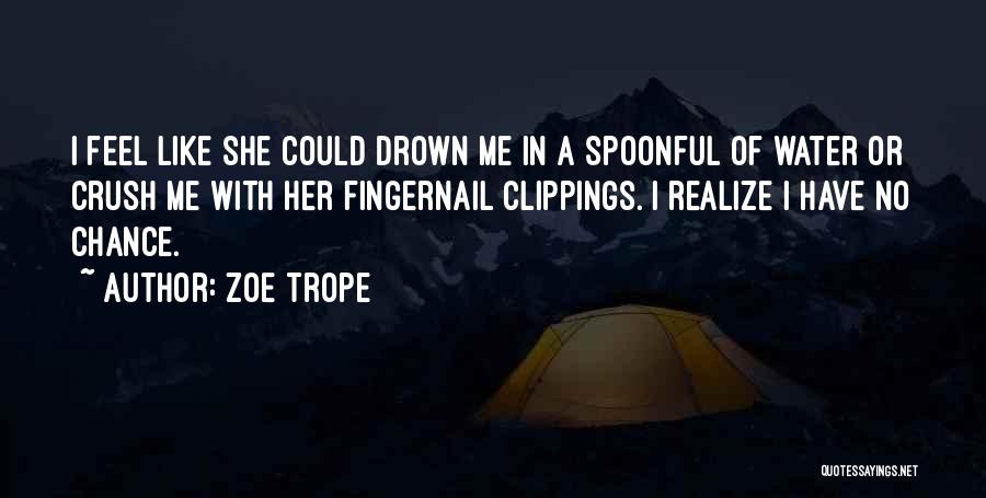 Drown In Water Quotes By Zoe Trope