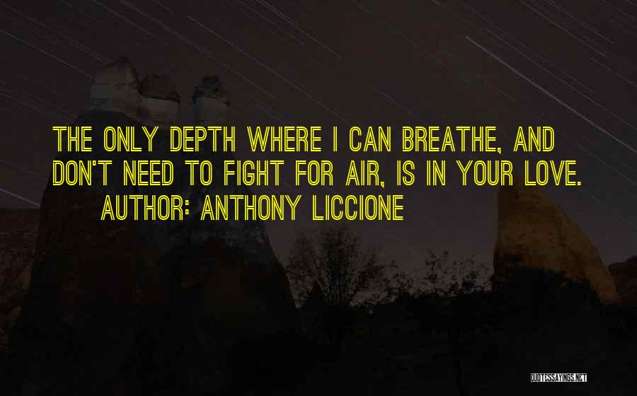 Drown In Your Love Quotes By Anthony Liccione