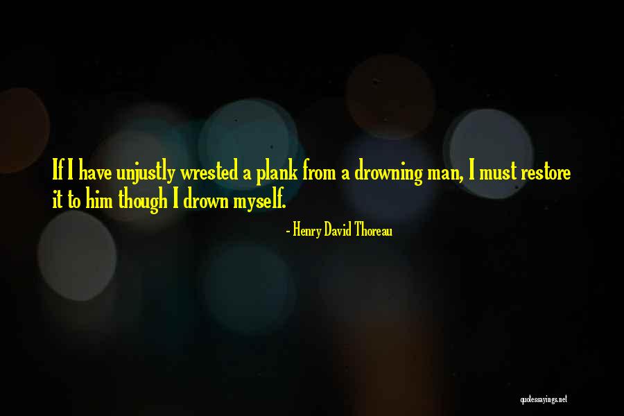 Drown Myself Quotes By Henry David Thoreau Drown Myself Quotes By Henry David Thoreau