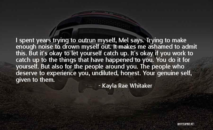 Drown Myself Quotes By Kayla Rae Whitaker Drown Myself Quotes By Kayla Rae Whitaker