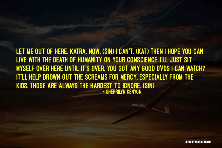 Drown Myself Quotes By Sherrilyn Kenyon Drown Myself Quotes By Sherrilyn Kenyon