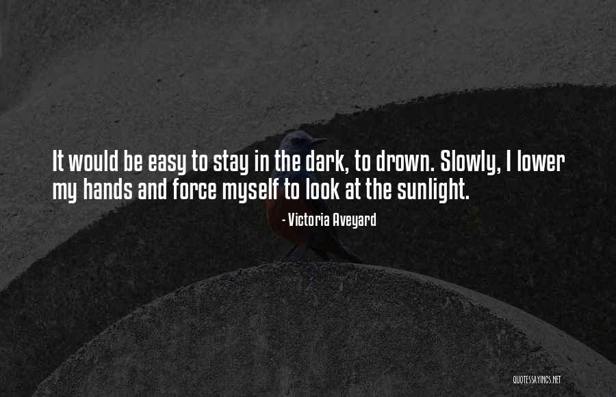 Drown Myself Quotes By Victoria Aveyard Drown Myself Quotes By Victoria Aveyard