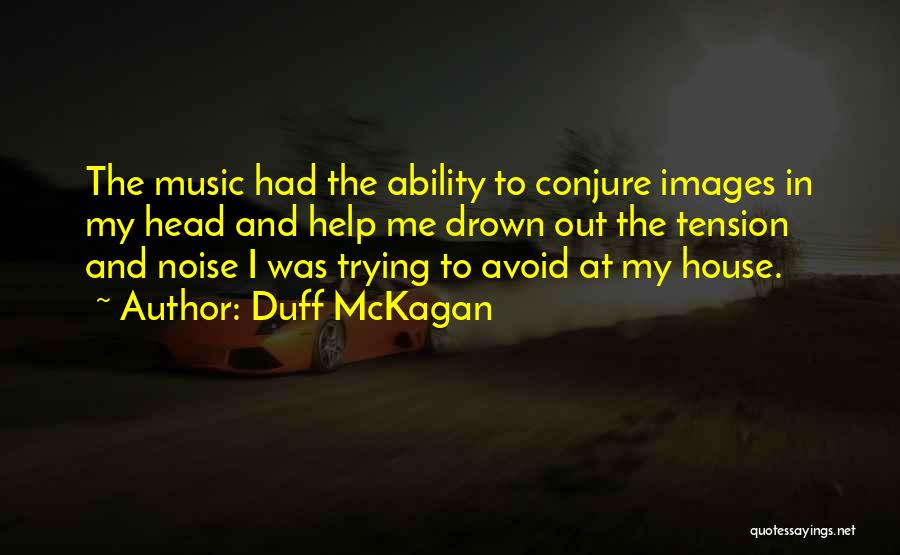 Drown Out The Noise Quotes By Duff McKagan